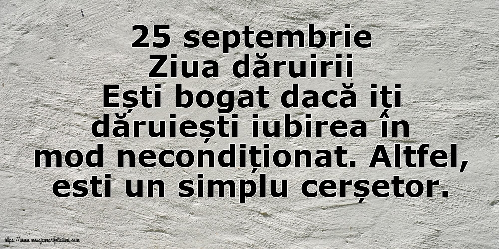 Descarca felicitarea - Felicitari de Ziua Dăruirii - 25 septembrie                  Ziua dăruirii - mesajeurarifelicitari.com