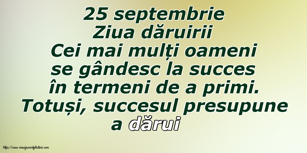 Felicitari de Ziua Dăruirii - 25 septembrie                  Ziua dăruirii - mesajeurarifelicitari.com