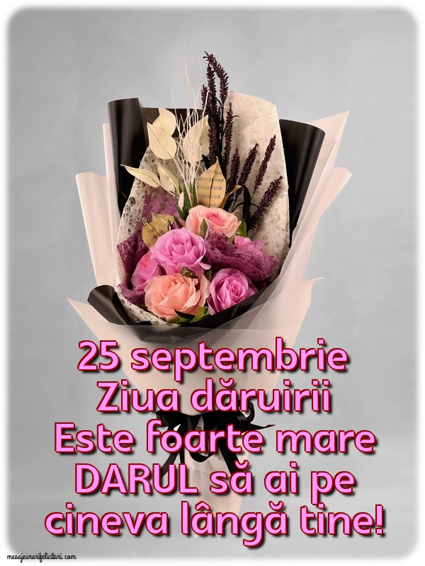 Felicitari de Ziua Dăruirii - 25 septembrie           Ziua dăruirii - mesajeurarifelicitari.com