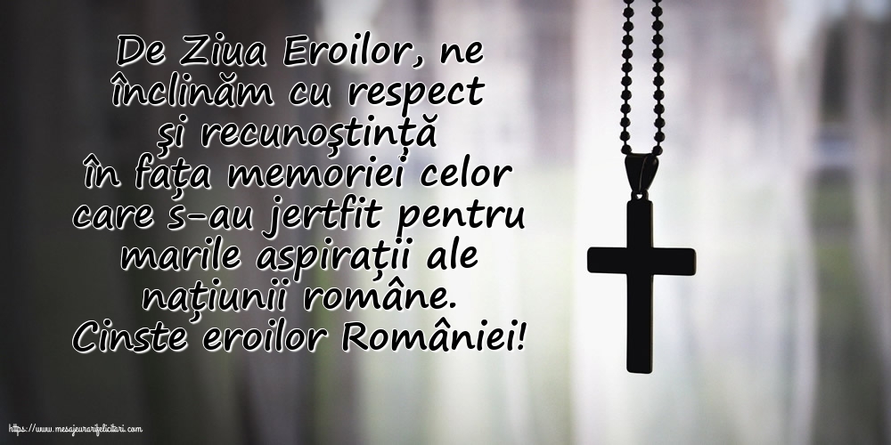 Imagini de Ziua Eroilor - Cinste eroilor României! - mesajeurarifelicitari.com