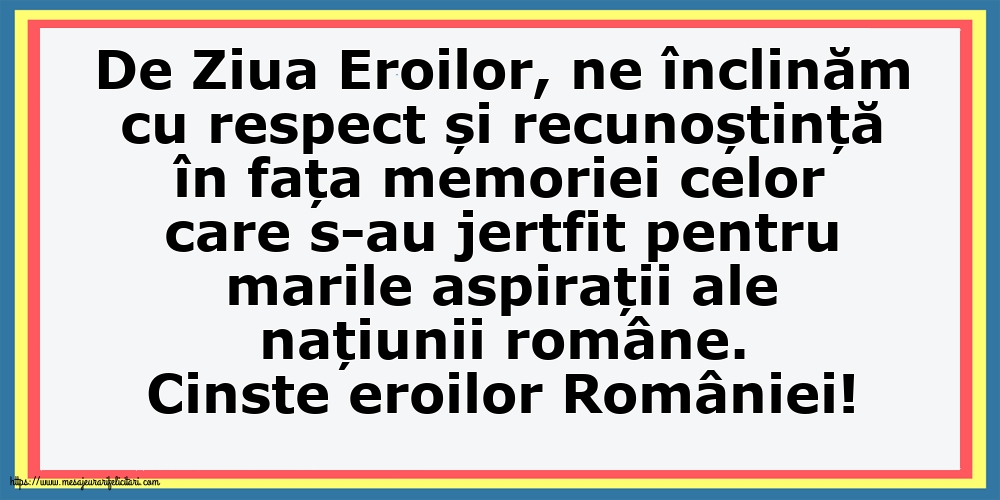 Ziua Eroilor Cinste eroilor României!