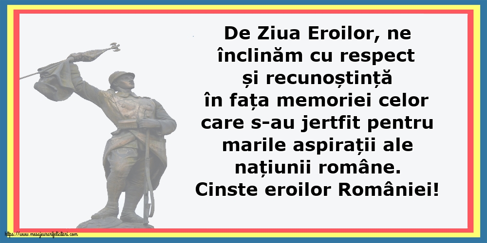 Ziua Eroilor Cinste eroilor României!