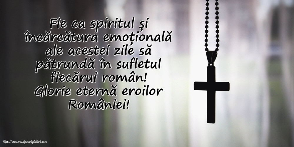Glorie eternă eroilor României!