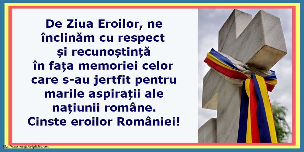 Cinste eroilor României!