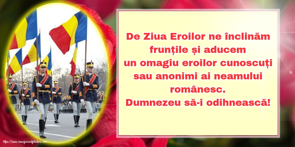 Ziua Eroilor Dumnezeu să-i odihnească!