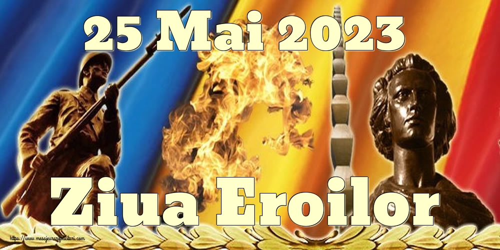Imagini de Ziua Eroilor - 25 Mai 2023 Ziua Eroilor - mesajeurarifelicitari.com