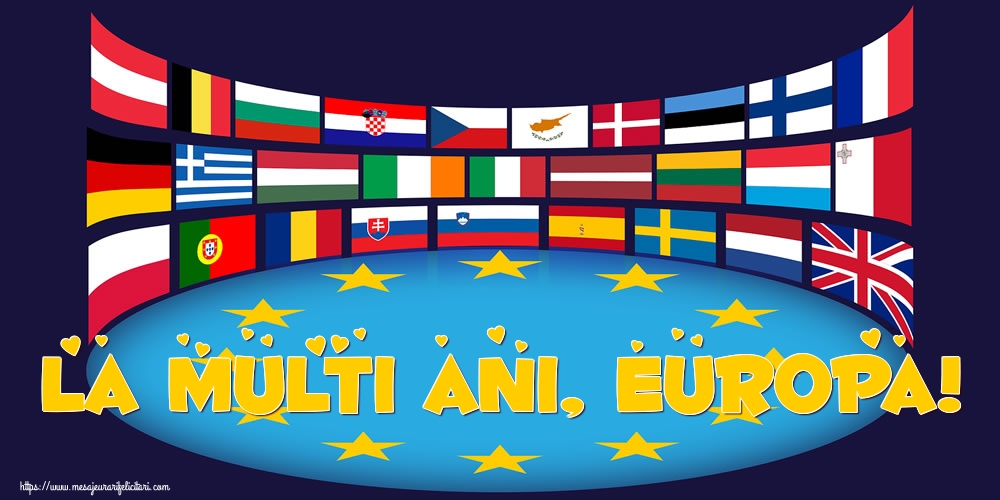 Felicitari de Ziua Europei - La multi ani, Europa! - mesajeurarifelicitari.com