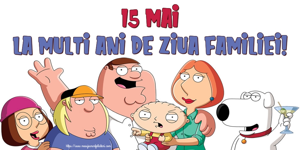 15 Mai La multi ani de Ziua Familiei!