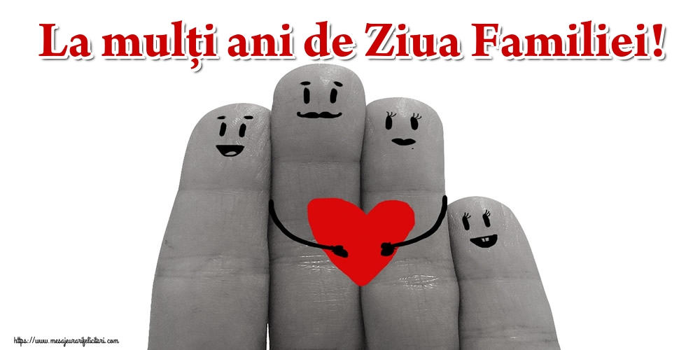 Felicitari de Ziua Familiei - La mulți ani de Ziua Familiei! - mesajeurarifelicitari.com