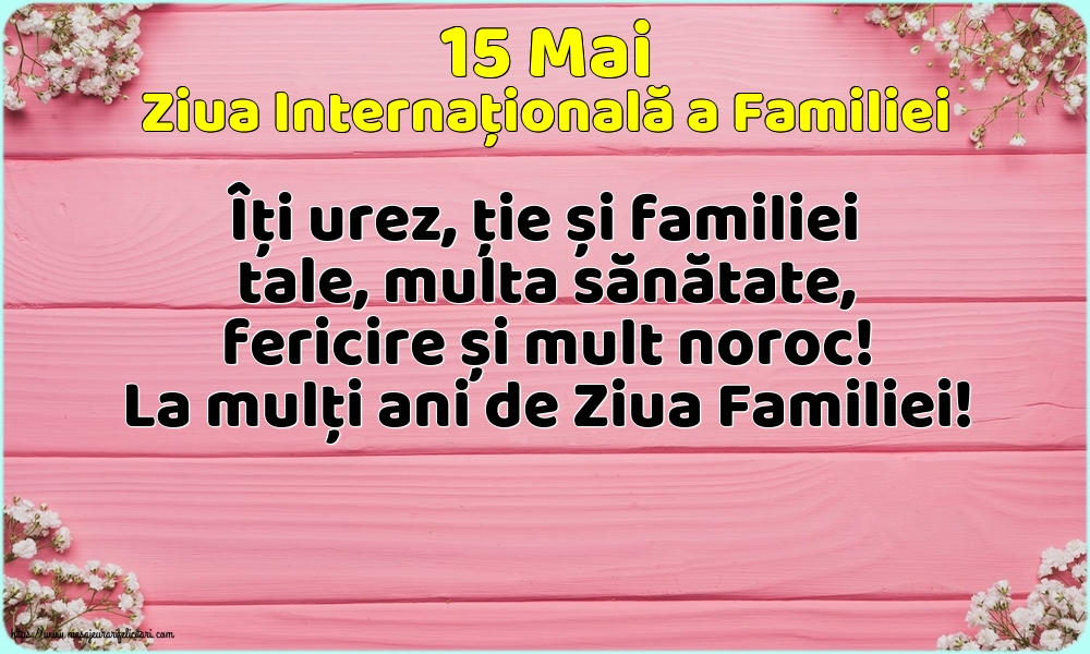 Felicitari de Ziua Familiei - 15 Mai - Ziua Internațională a Familiei - La mulți ani de Ziua Familiei! - mesajeurarifelicitari.com