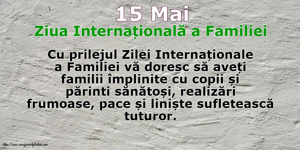 Ziua Familiei 15 Mai - Ziua Internațională a Familiei - Cu prilejul Zilei Internaționale a Familiei