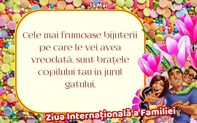 Ziua Familiei 15 Mai - Ziua Internațională a Familiei - Cele mai frumoase bijuterii