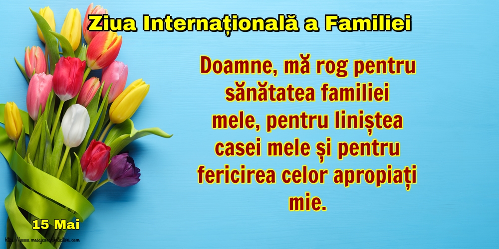 Ziua Familiei 15 Mai - Ziua Internațională a Familiei - Rugă pentru familie