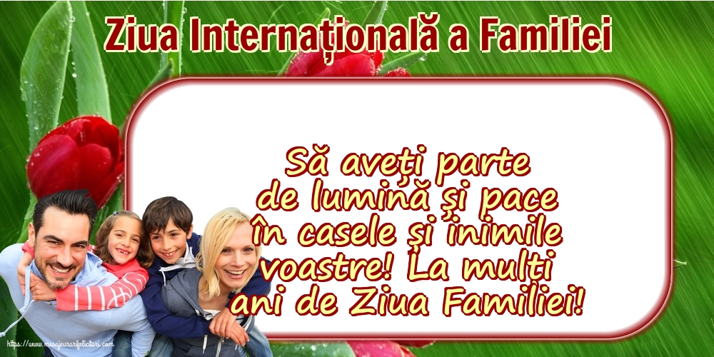 Ziua Familiei 15 Mai - Ziua Internațională a Familiei - La mulți ani de Ziua Familiei!