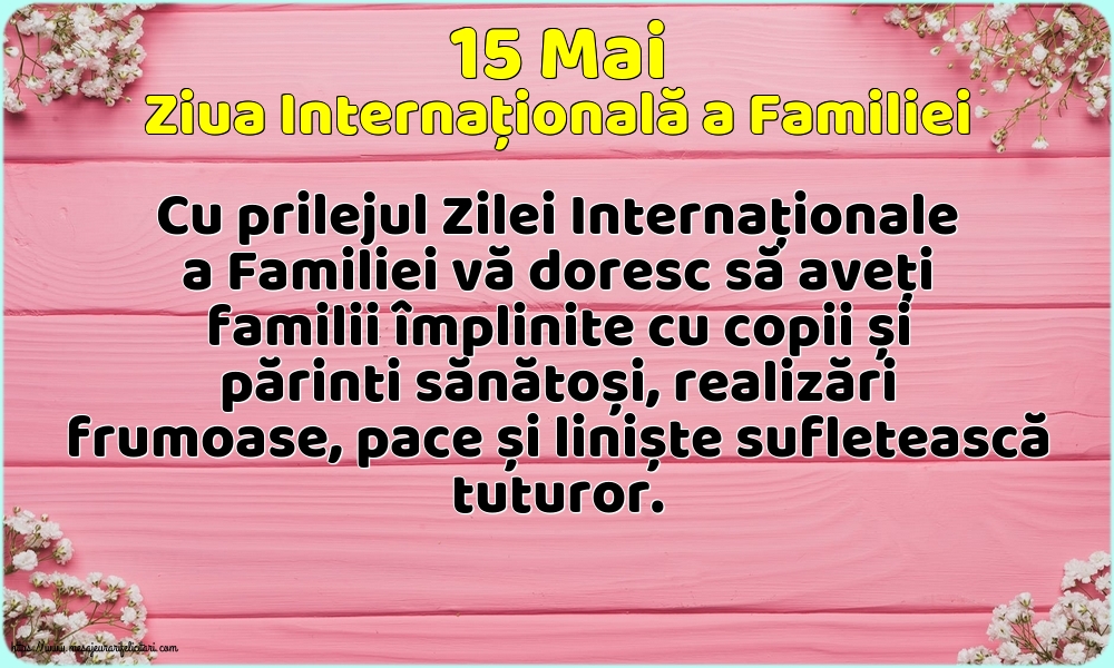 Felicitari de Ziua Familiei - 15 Mai - Ziua Internațională a Familiei - Cu prilejul Zilei Internaționale a Familiei - mesajeurarifelicitari.com