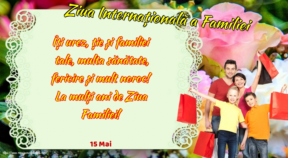Ziua Familiei 15 Mai - Ziua Internațională a Familiei - La mulți ani de Ziua Familiei!
