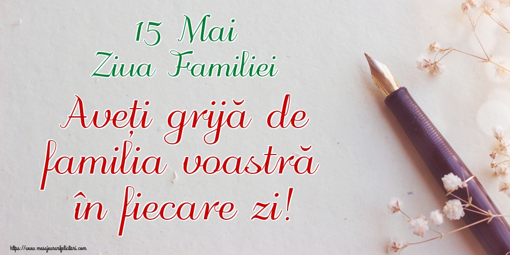 15 Mai Ziua Familiei Aveți grijă de familia voastră în fiecare zi!