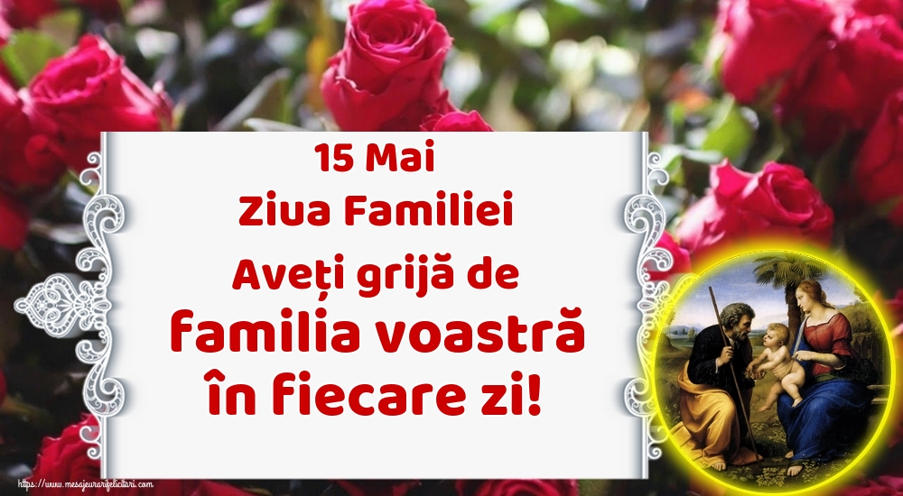 15 Mai Ziua Familiei Aveți grijă de familia voastră în fiecare zi!