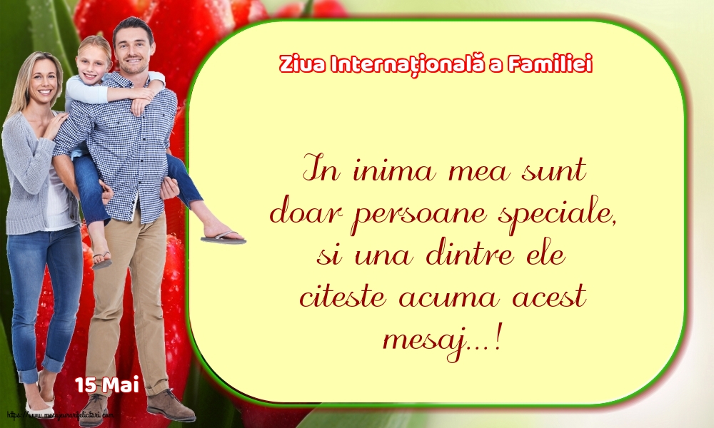 Ziua Familiei 15 Mai - Ziua Internațională a Familiei - In inima mea sunt doar persoane speciale