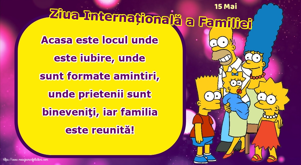 Ziua Familiei 15 Mai - Ziua Internațională a Familiei - Acasa este locul unde este iubire