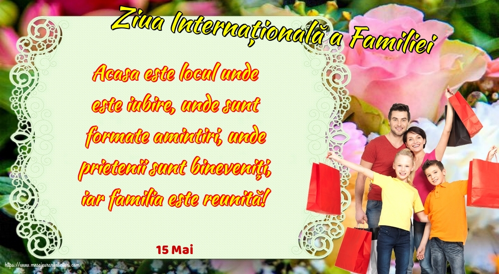 Ziua Familiei 15 Mai - Ziua Internațională a Familiei - Acasa este locul unde este iubire