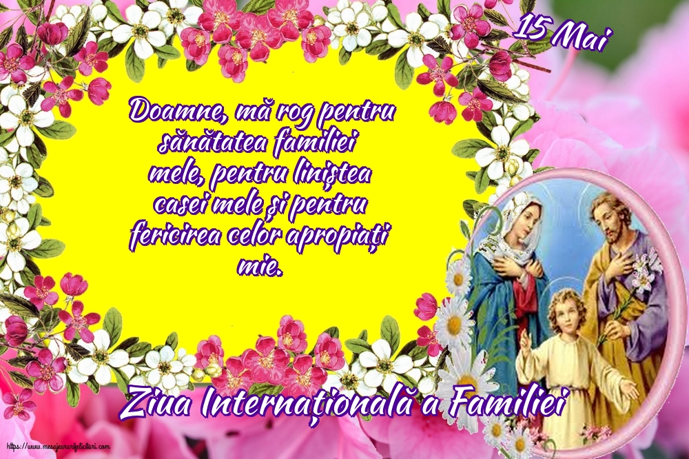 Felicitari de Ziua Familiei - 15 Mai - Ziua Internațională a Familiei - Rugă pentru familie - mesajeurarifelicitari.com
