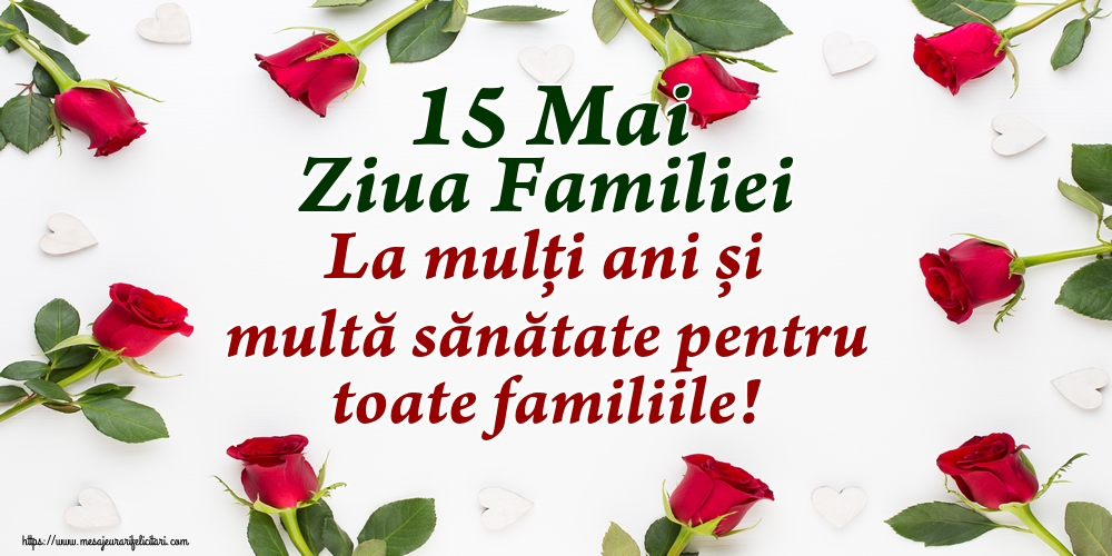 15 Mai Ziua Familiei La mulți ani și multă sănătate pentru toate familiile!