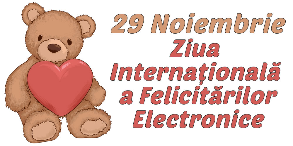 Felicitari de Ziua Felicitărilor Electronice - 29 Noiembrie - Ziua Internațională a Felicitărilor Electronice - mesajeurarifelicitari.com