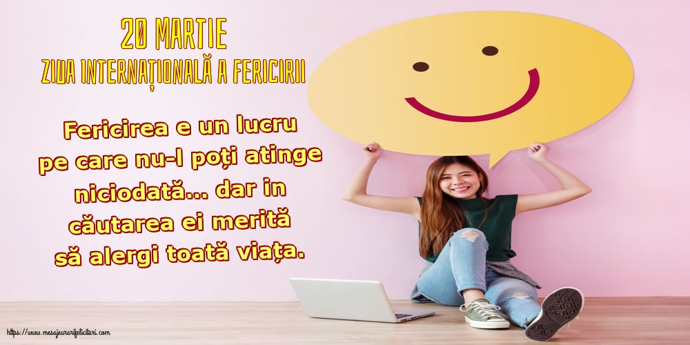Ziua Fericirii 20 Martie - Ziua Internațională a Fericirii