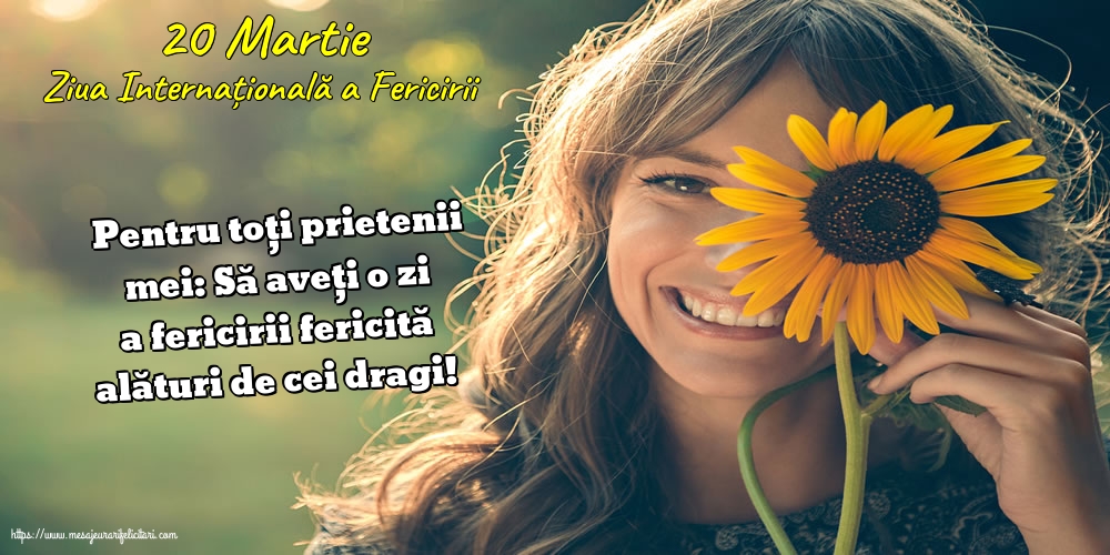 Ziua Fericirii 20 Martie - Ziua Internațională a Fericirii