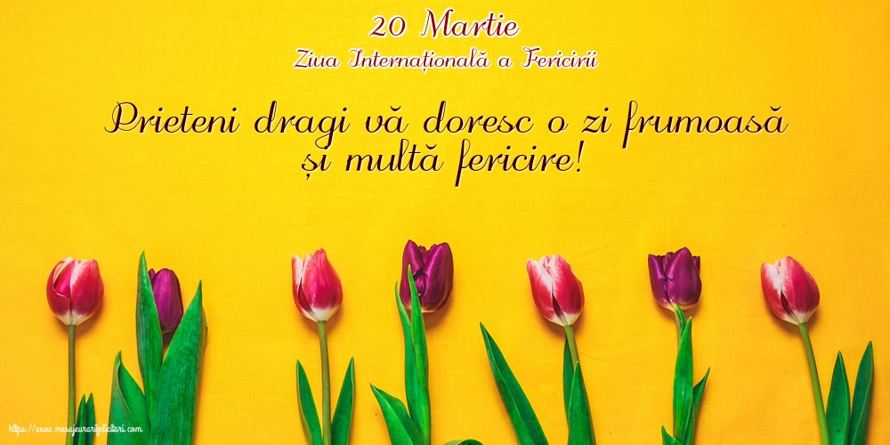 Felicitari de Ziua Fericirii - 20 Martie - Ziua Internațională a Fericirii - mesajeurarifelicitari.com