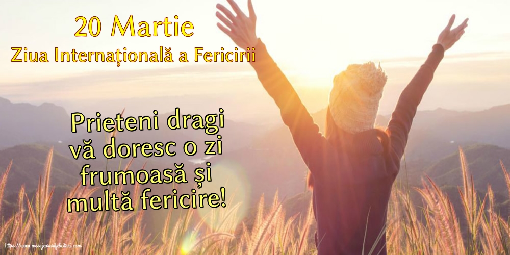 Ziua Fericirii 20 Martie - Ziua Internațională a Fericirii