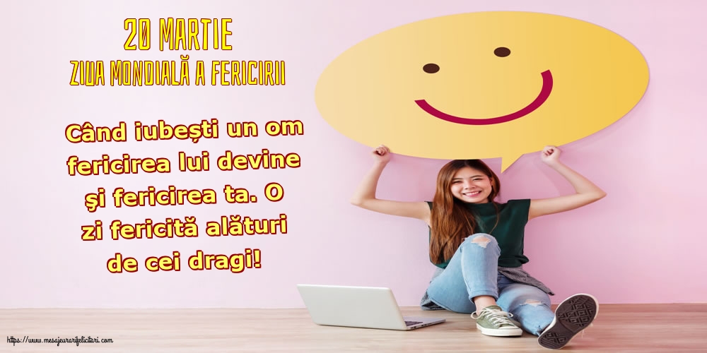 Ziua Fericirii 20 Martie - Ziua Mondială a Fericirii