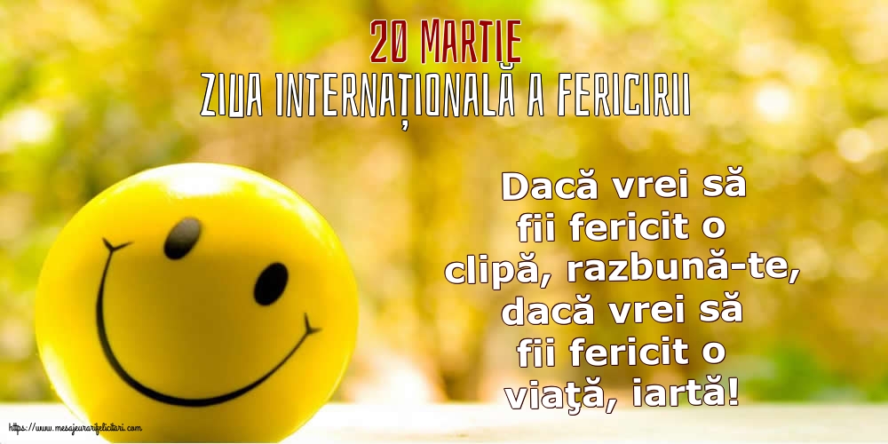 Ziua Fericirii 20 Martie - Ziua Internațională a Fericirii