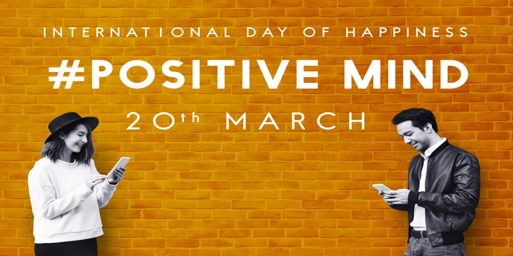 Felicitari de Ziua Fericirii - 20 March #POSITIVE MIND International Day Of Happiness - mesajeurarifelicitari.com