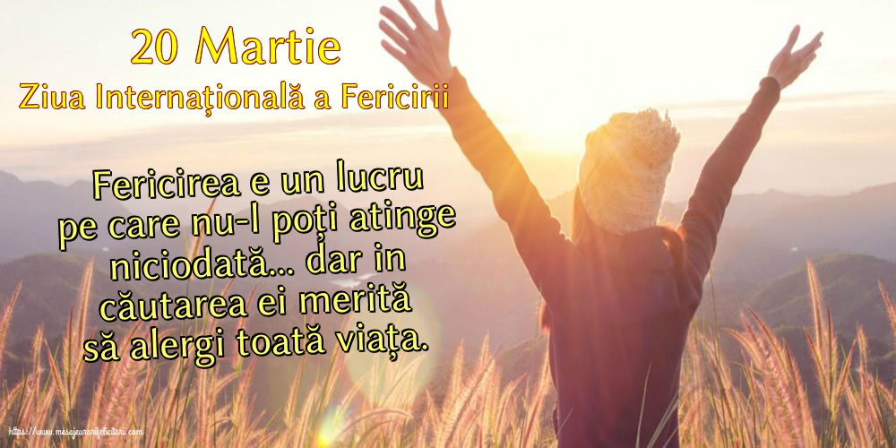 Ziua Fericirii 20 Martie - Ziua Internațională a Fericirii