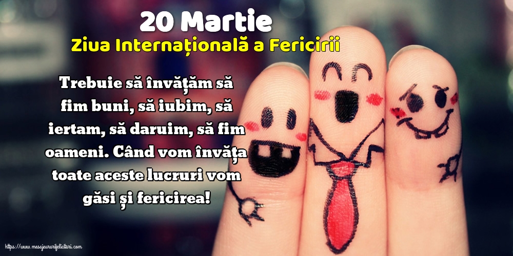 Ziua Fericirii 20 Martie - Ziua Internațională a Fericirii