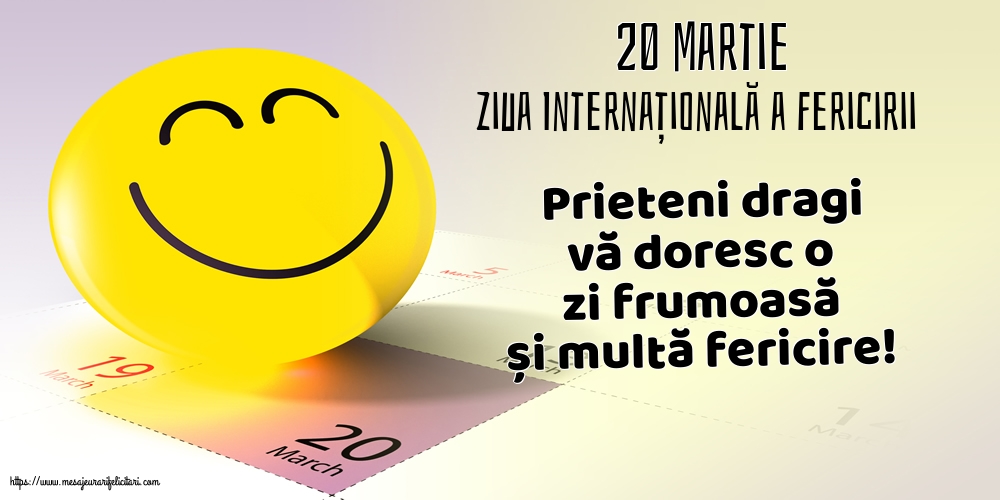 Ziua Fericirii 20 Martie - Ziua Internațională a Fericirii