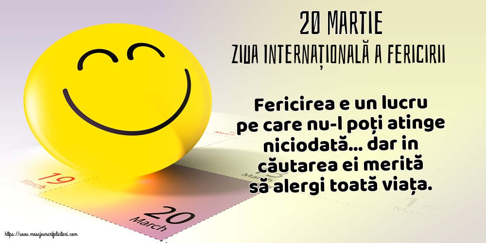 Ziua Fericirii 20 Martie - Ziua Internațională a Fericirii