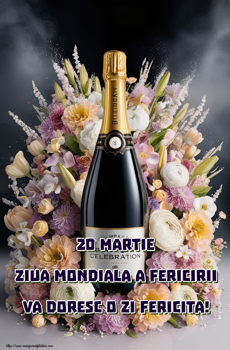 20 Martie Ziua Mondiala a Fericirii Va doresc o zi fericita!