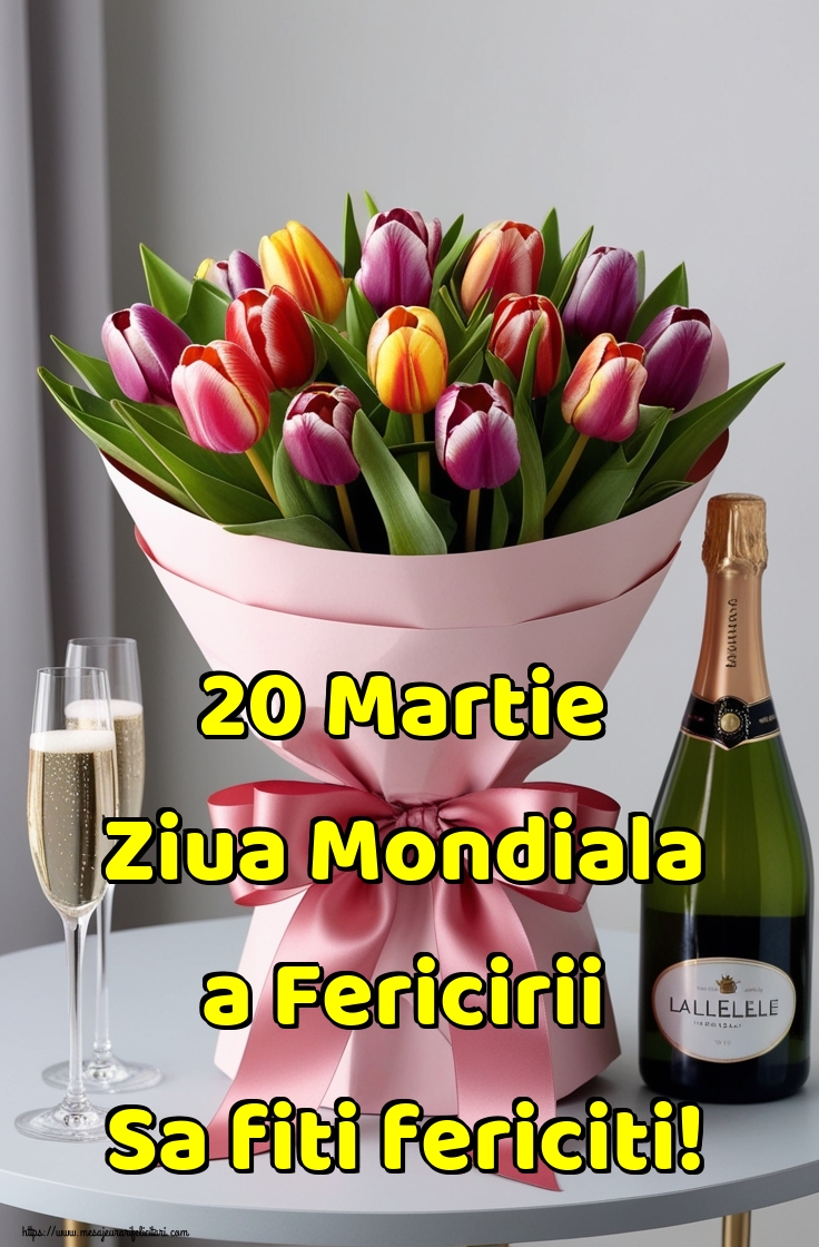 20 Martie Ziua Mondiala a Fericirii Sa fiti fericiti!