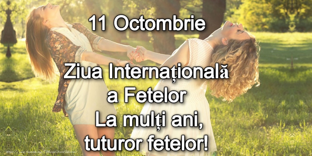 Felicitari de Ziua Fetelor - 11 Octombrie - Ziua Fetelor - mesajeurarifelicitari.com