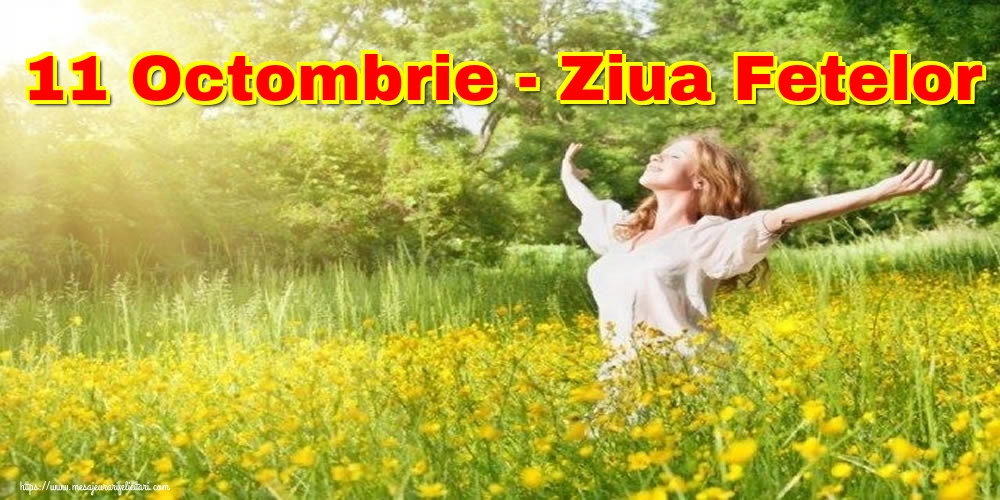 11 Octombrie - Ziua Fetelor