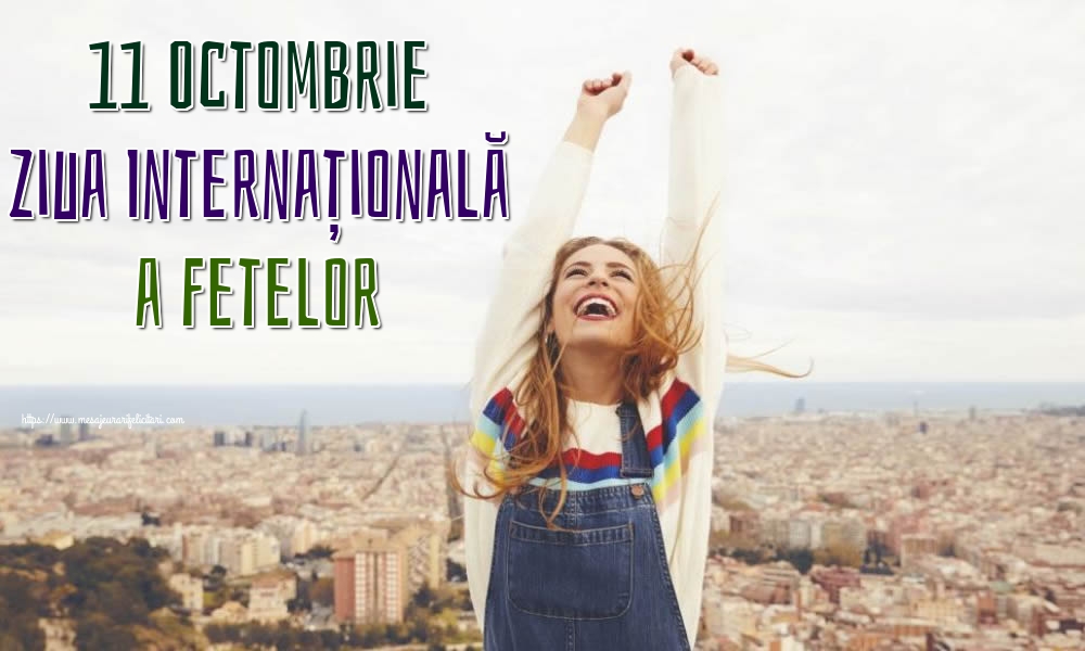 11 Octombrie Ziua Internațională a Fetelor