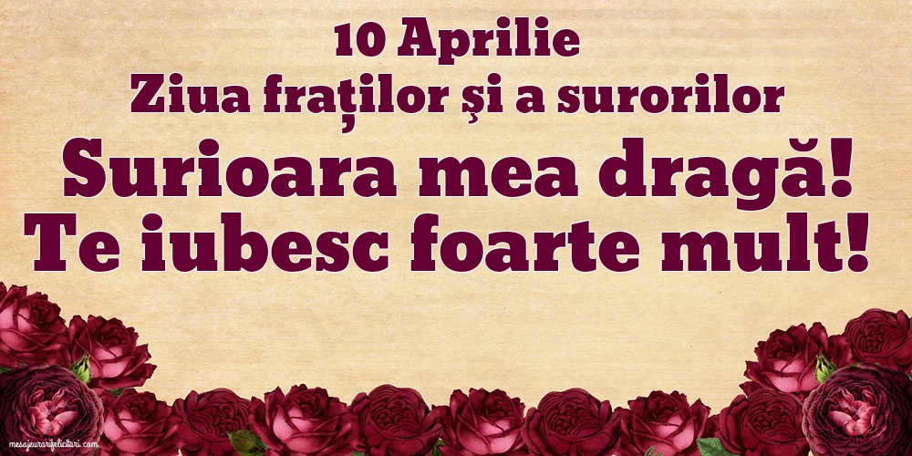 10 Aprilie - Ziua fraţilor şi a surorilor