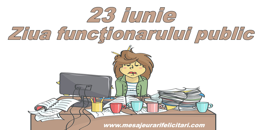 23 iunie - Ziua funcţionarului public