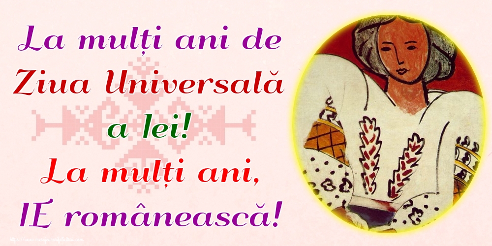 Cele mai apreciate felicitari de Ziua Universală a Iei - La mulți ani de Ziua Universală a Iei! La mulți ani, IE românească!