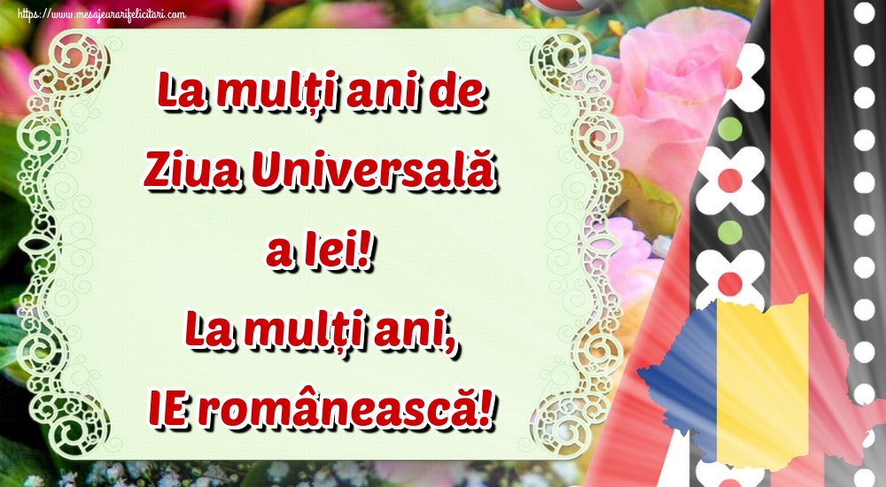 Cele mai apreciate felicitari de Ziua Universală a Iei - La mulți ani de Ziua Universală a Iei! La mulți ani, IE românească!