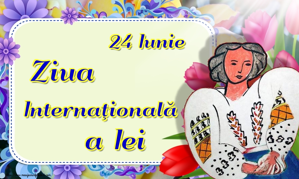 Cele mai apreciate felicitari de Ziua Universală a Iei - 24 Iunie Ziua Internaţională a Iei