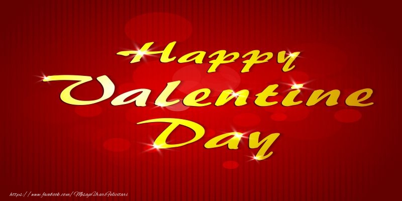 Felicitari Ziua indragostitilor in Engleza - Happy Valentine's Day! I love you! 14 February - mesajeurarifelicitari.com Felicitari Ziua indragostitilor in Engleza - Happy Valentine's Day! I love you! 14 February - mesajeurarifelicitari.com